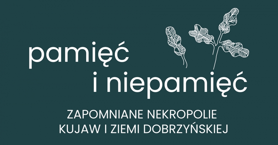 ikona prezentująca spotkanie ?Pamięć i niepamięć. Zapomniane nekropolie Kujaw i Ziemi Dobrzyńskiej?
