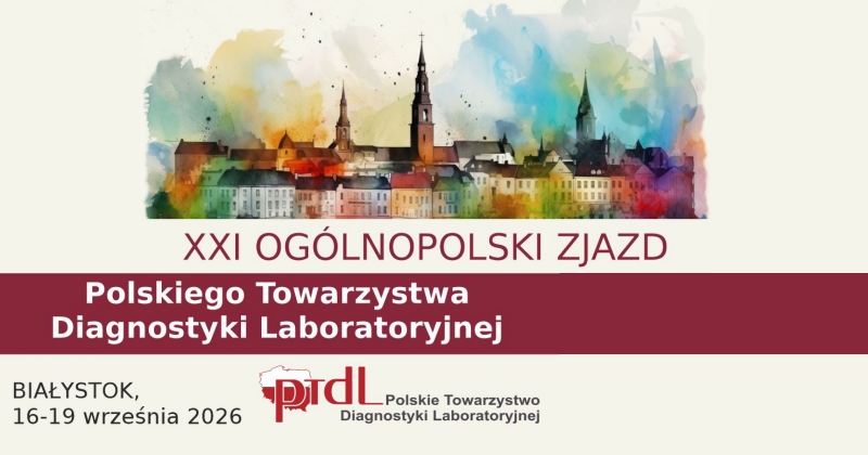 21 Zjazd Polskiego Towarzystwa Diagnostyki Laboratoryjnej
